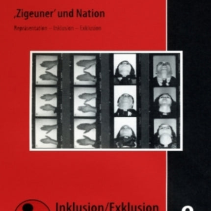 'Zigeuner' Und Nation: Repraesentation - Inklusion - Exklusion