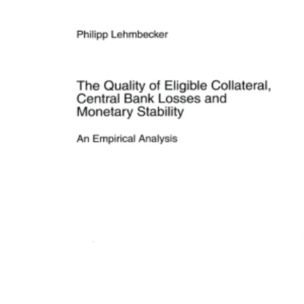 The Quality of Eligible Collateral, Central Bank Losses and Monetary Stability: An Empirical Analysis