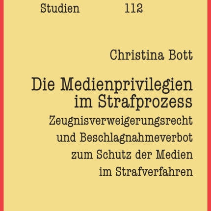 Die Medienprivilegien im Strafprozess: