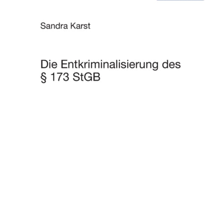 Die Entkriminalisierung des § 173 StGB