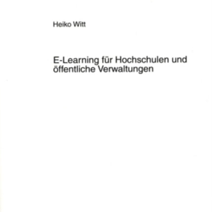 E-Learning Fuer Hochschulen Und Oeffentliche