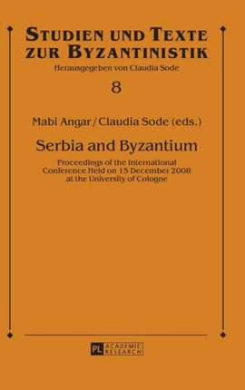 Serbia and Byzantium: Proceedings of the