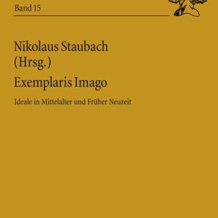 Exemplaris Imago: Ideale in Mittelalter Und Frueher Neuzeit