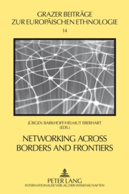 Networking across Borders and Frontiers: Demarcation and Connectedness in European Culture and Society