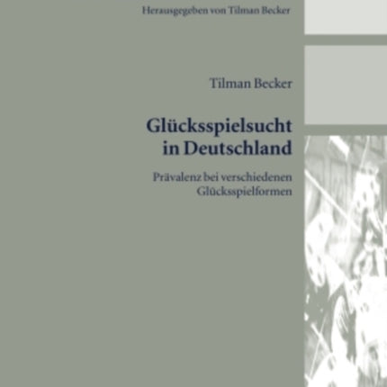 Glcksspielsucht in Deutschland Prvalenz Bei Verschiedenen Glcksspielformen 4 Schriftenreihe Zur Glcksspielforschung