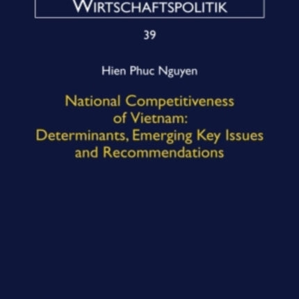 National Competitiveness of Vietnam: Determinants, Emerging Key Issues and Recommendations