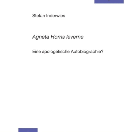 Agneta Horns leverne: Eine apologetische