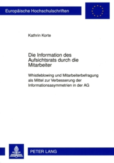 Die Information Des Aufsichtsrats Durch Die Mitarbeiter Whistleblowing Und Mitarbeiterbefragung ALS Mittel Zur Verbesserung Der  4890 Europische Hochschulschriften Recht