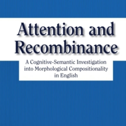 Attention and Recombinance: A Cognitive-Semantic