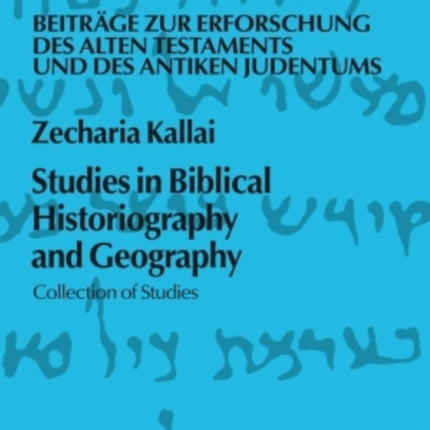 Studies in Biblical Historiography and Geography: