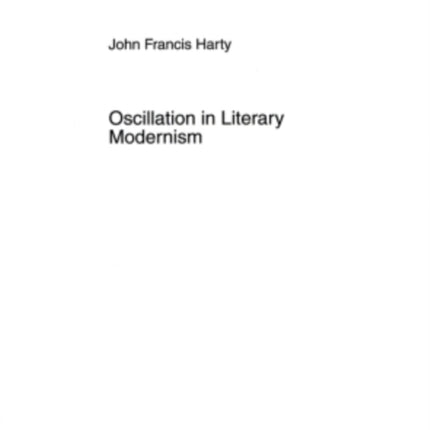 Oscillation in Literary Modernism