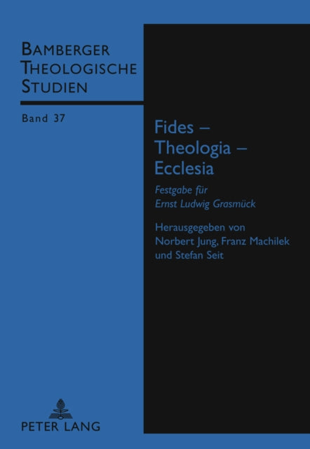 Fides - Theologia - Ecclesia: Festgabe Fuer Ernst Ludwig Grasmueck