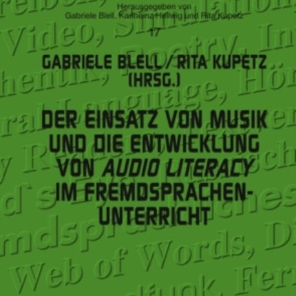 Der Einsatz Von Musik Und Die Entwicklung Von audio Literacy Im Fremdsprachenunterricht 17 Fremdsprachendidaktik Inhalts Und Lernerorientiert  Foreig