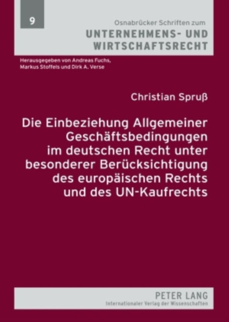 Die Einbeziehung Allgemeiner Geschaeftsbedingungen im deutschen Recht unter besonderer Beruecksichtigung des europaeischen Rechts und des UNKaufrechts