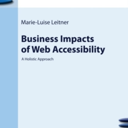 Business Impacts of Web Accessibility: A Holistic