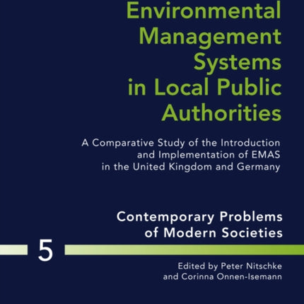 Environmental Management Systems in Local Public Authorities: A Comparative Study of the Introduction and Implementation of EMAS in the United Kingdom and Germany