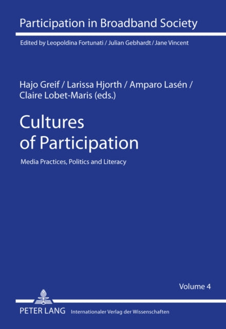 Cultures of Participation: Media Practices, Politics and Literacy