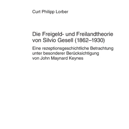 Die Freigeld- und Freilandtheorie von Silvio