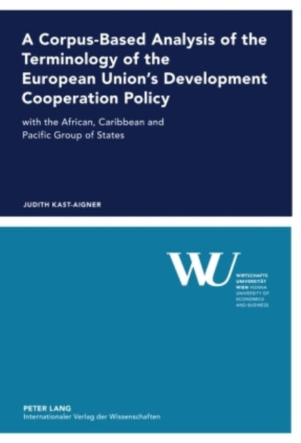 A Corpus-Based Analysis of the Terminology of the European Union’s Development Cooperation Policy: with the African, Caribbean and Pacific Group of States