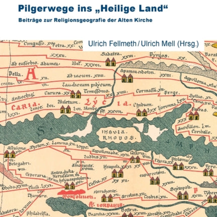Pilgerwege ins Heilige Land: Beitraege zur