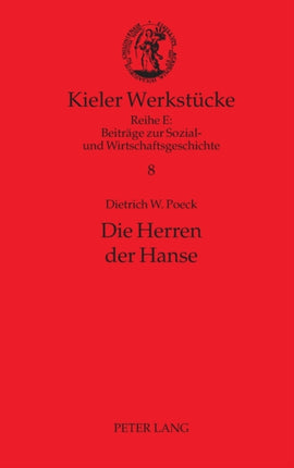Die Herren der Hanse: Delegierte und Netzwerke