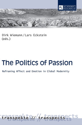 The Politics of Passion: Reframing Affect and