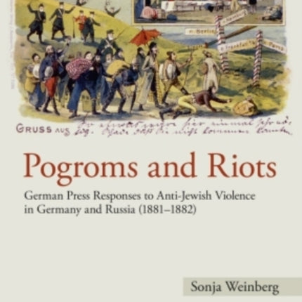 Pogroms and Riots: German Press Responses to