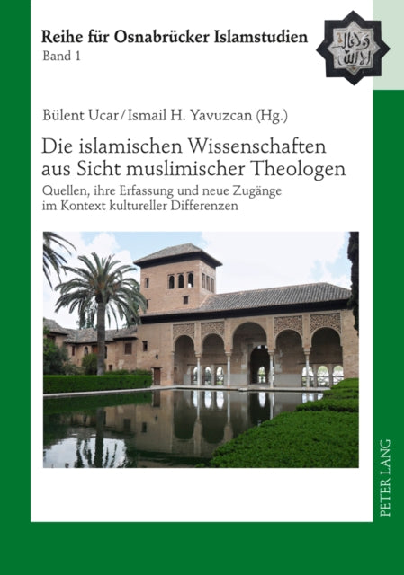 Die Islamischen Wissenschaften Aus Sicht Muslimischer Theologen Quellen Ihre Erfassung Und Neue Zugnge Im Kontext Kultureller Differenzen 1 Roi  Reihe Fr Osnabrcker Islamstudien