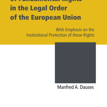 The Protection of Fundamental Rights in the Legal Order of the European Union: With Emphasis on the Institutional Protection of those Rights