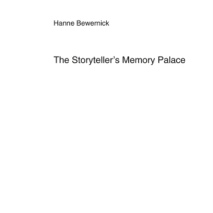 The Storyteller’s Memory Palace: A Method of