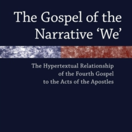 The Gospel of the Narrative ‘We’: The
