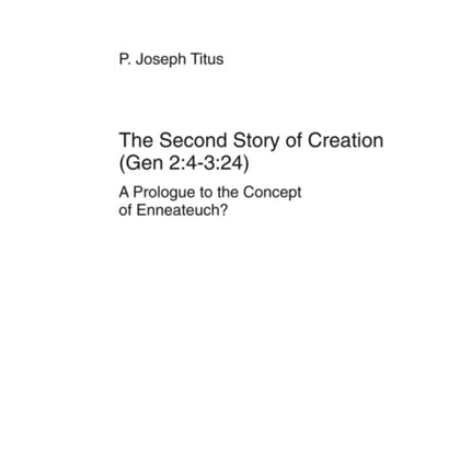 The Second Story of Creation (Gen 2:4-3:24): A