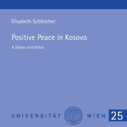 Positive Peace in Kosovo: A Dream Unfulfilled