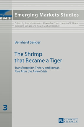 The Shrimp that Became a Tiger: Transformation Theory and Korea’s Rise After the Asian Crisis