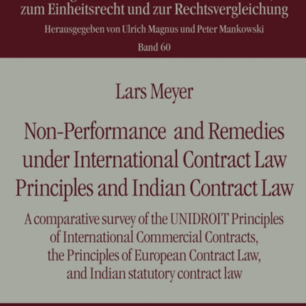 Non-Performance and Remedies under International Contract Law Principles and Indian Contract Law: A comparative survey of the UNIDROIT Principles of International Commercial Contracts, the Principles of European Contract Law, and Indian sta