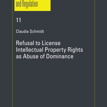 Refusal to License- Intellectual Property Rights as Abuse of Dominance