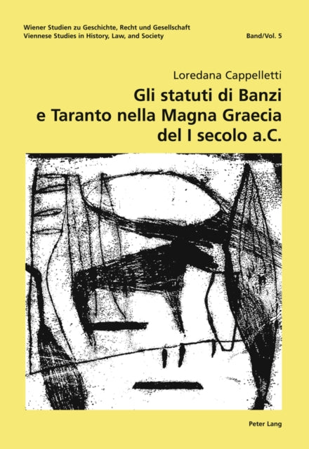 Gli statuti di Banzi e Taranto nella «Magna Graecia» del I secolo a. C.