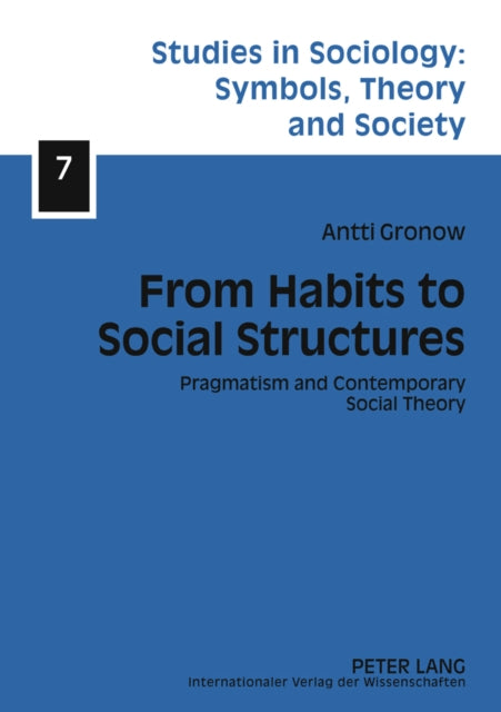 From Habits to Social Structures: Pragmatism and