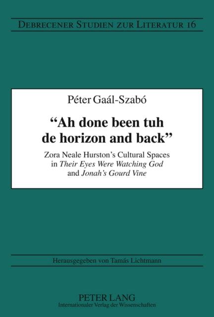 «Ah done been tuh de horizon and back»: Zora Neale Hurston’s Cultural Spaces in "Their Eyes Were Watching God" and "Jonah’s Gourd Vine"