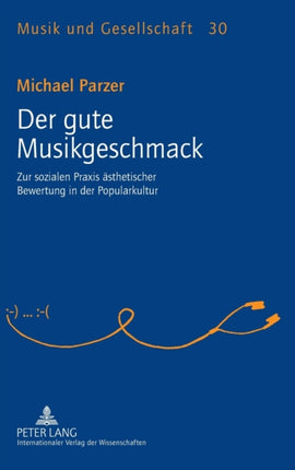 Der gute Musikgeschmack: Zur sozialen Praxis