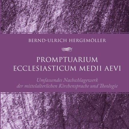 Promptuarium Ecclesiasticum Medii Aevi: Umfassendes Nachschlagewerk Der Mittelalterlichen Kirchensprache Und Theologie- Unter Mitarbeit Von Nicolai Clarus