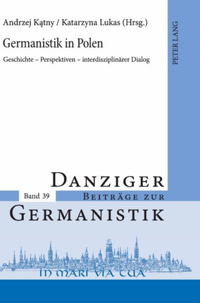 Germanistik in Polen: Geschichte - Perspektiven -