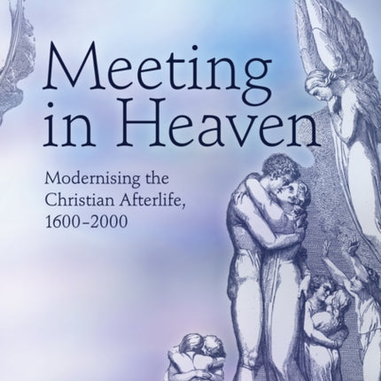 Meeting in Heaven: Modernising the Christian