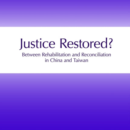 Justice Restored?: Between Rehabilitation and