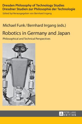 Robotics in Germany and Japan: Philosophical and