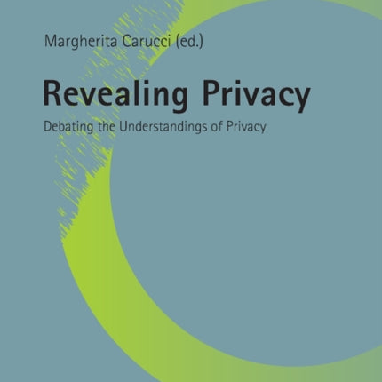 Revealing Privacy: Debating the Understandings of