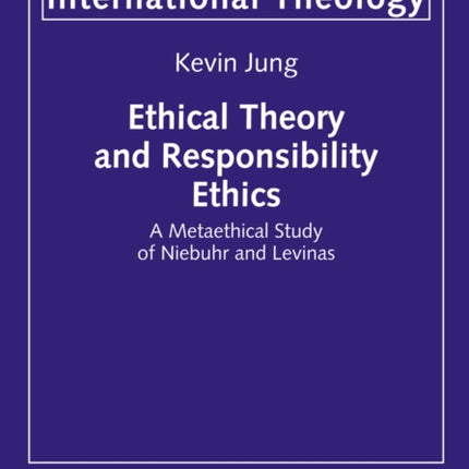 Ethical Theory and Responsibility Ethics: A