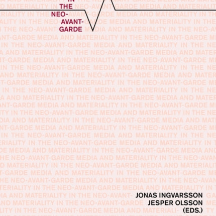 Media and Materiality in the Neo-Avant-Garde