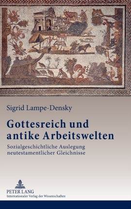 Gottesreich und antike Arbeitswelten: