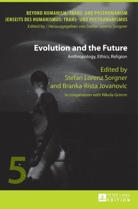 Evolution and the Future: Anthropology, Ethics,